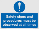 safety-signs-and-procedures-must-be-observed-at-all-times~